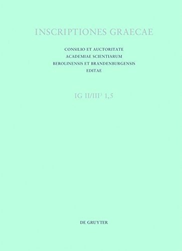 Inscriptiones Atticae Euclidis Anno Posteriores: Leges Et Decreta: Fasciculus V: …