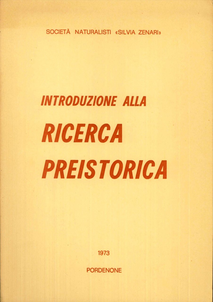 Introduzione alla ricerca preistorica. Suppl. a: Bollettino della Società naturalisti …