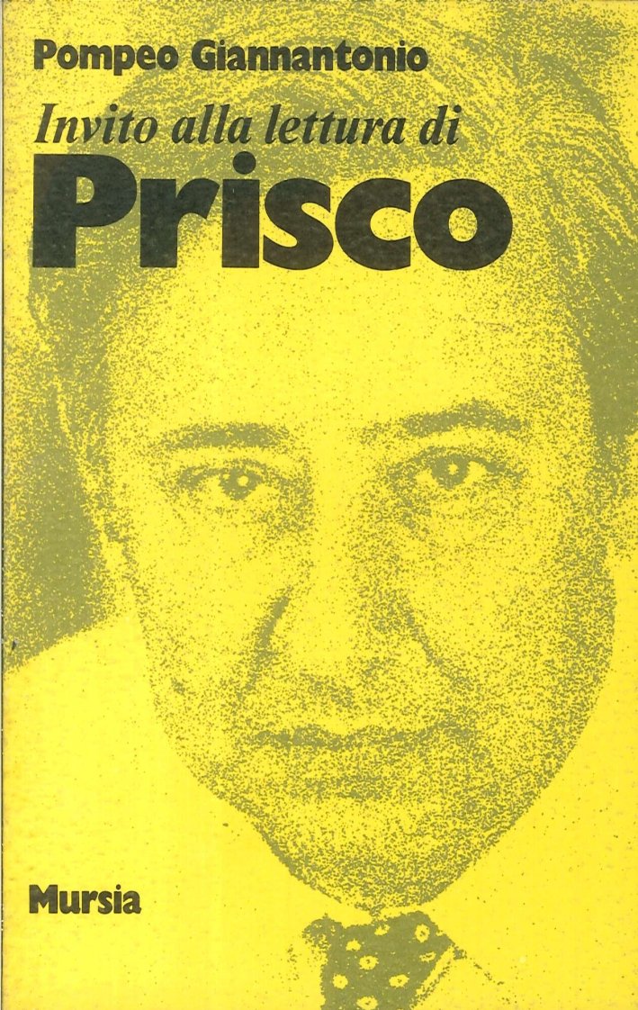 Invito alla lettura di Prisco, Milano, Gruppo Ugo Mursia Editore, …