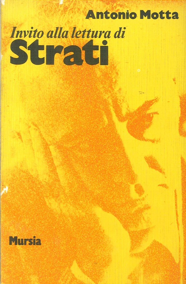 Invito alla lettura di Strati, Milano, Gruppo Ugo Mursia Editore, …