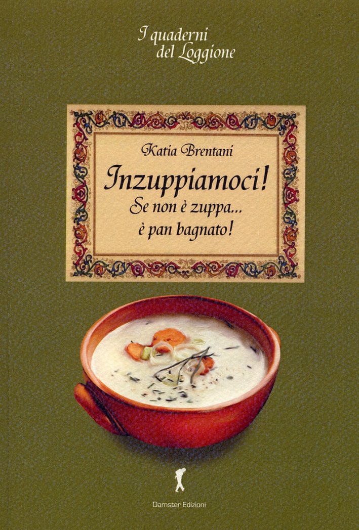 Inzuppiamoci! Se non è zuppa... è pan bagnato