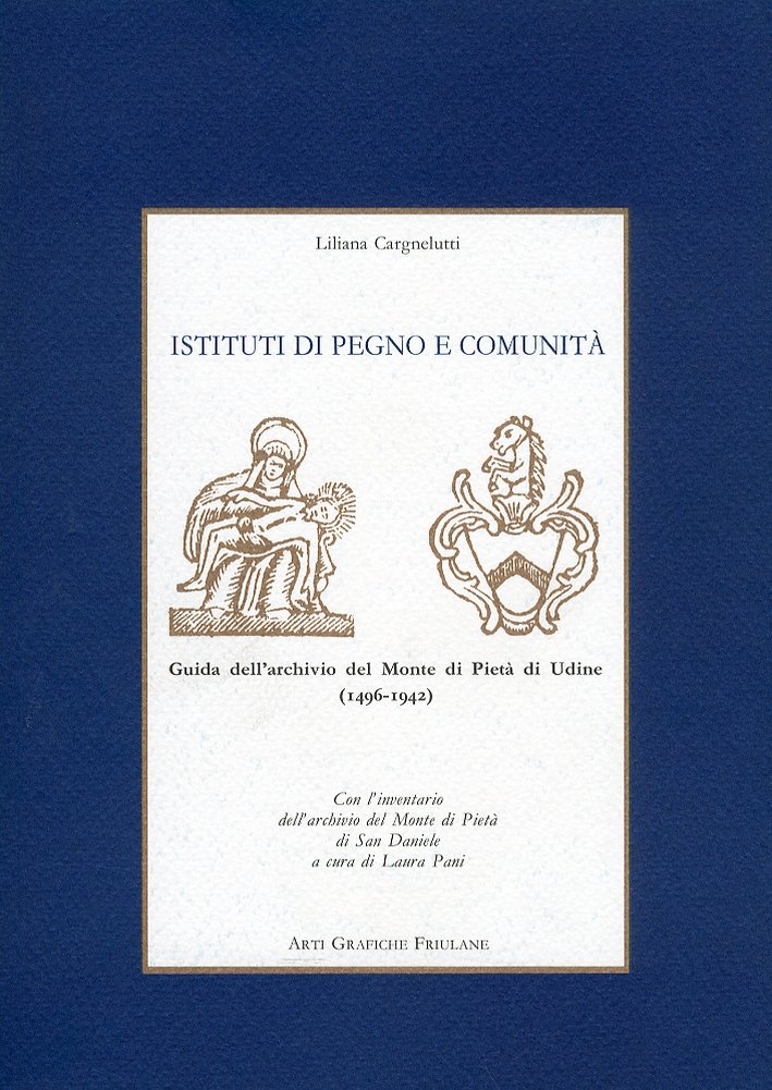 Istituti di pegno e comunità. Guida all'archivio del Monte di …