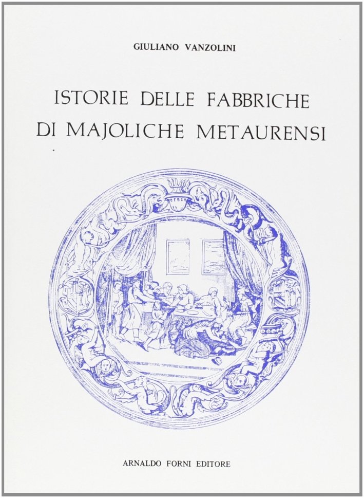 Istoria delle Fabbriche di Majoliche Metaurensi | Immagine principale
