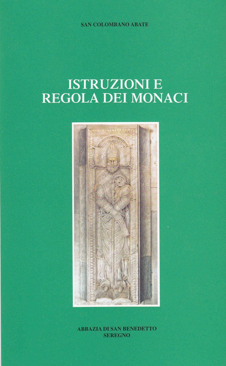 Istruzioni e regola dei monaci, Seregno, Abbazia San Benedetto, 2003