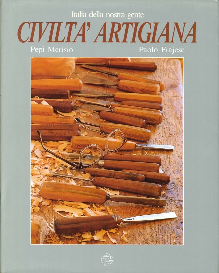 Italia della Nostra Gente. Civiltà Artigiana