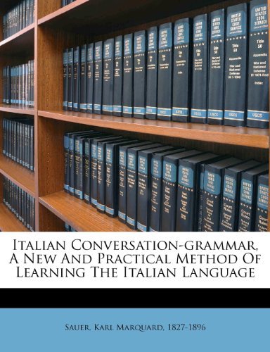 Italian Conversation-Grammar, a New and Practical Method of Learning the … | Immagine principale