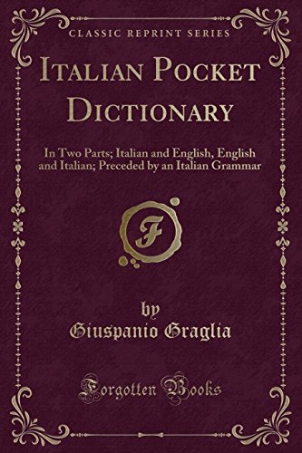 Italian Pocket Dictionary: In Two Parts; Italian and English, English …