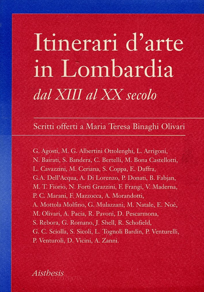 Itinerari d'arte in Lombardia dal XIII al XX secolo. Scritti …