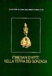 Itinerari d'arte nella terra dei Gonzaga