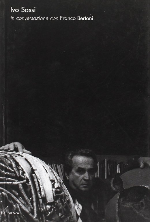 Ivo Sassi in conversazione con Franco Bertoni