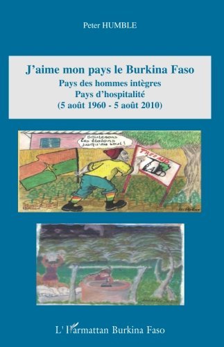 J'Aime Mon Pays le Burkina Faso Pays des Hommes Integres …
