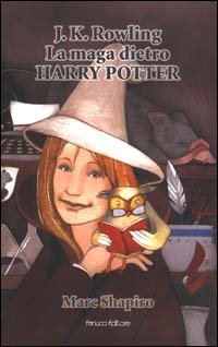 J. K. Rowling. La Maga Dietro Harry Potter