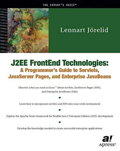 J2ee Frontend Technologies: a Programmer'S Guide To Servlets, Javaserver Pages, …