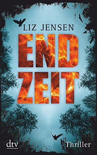 Jensen, L: Endzeit: Thriller, Munchen, Deutscher Taschenbuch Verlag, 2014