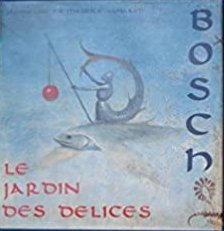 Jerome Bosch. Le jardin des délices