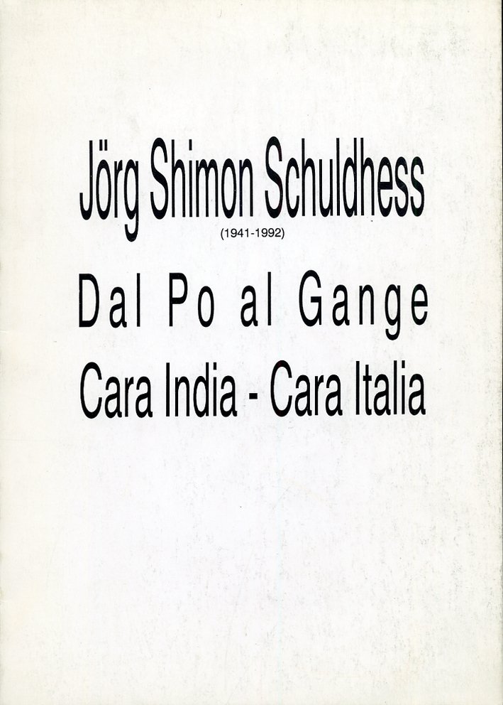Jorg Shimon Schuldhess. Dal Po al Gange. Cara India-Cara Italia. … | Immagine principale