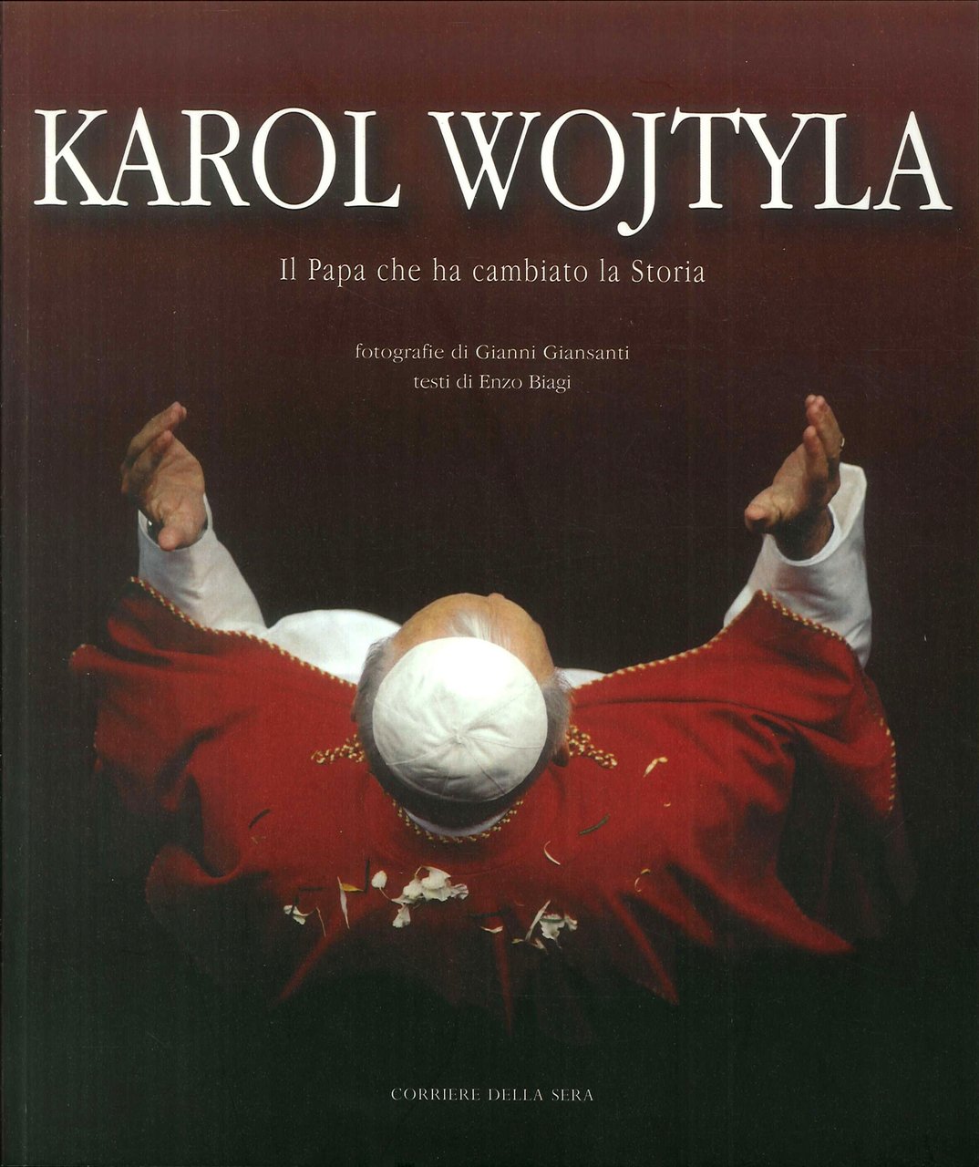 Karol Wojtyla. Il Papa che ha cambiato la Storia., Milano, …