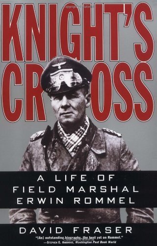 Knight's Cross: A Life of Field Marshal Erwin Rommel: Life …