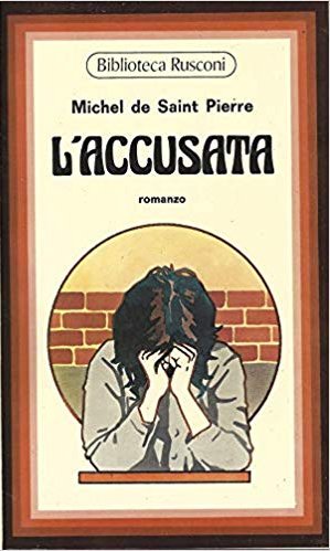 L'accusata., Santarcangelo di Romagna, Rusconi Libri, 1977