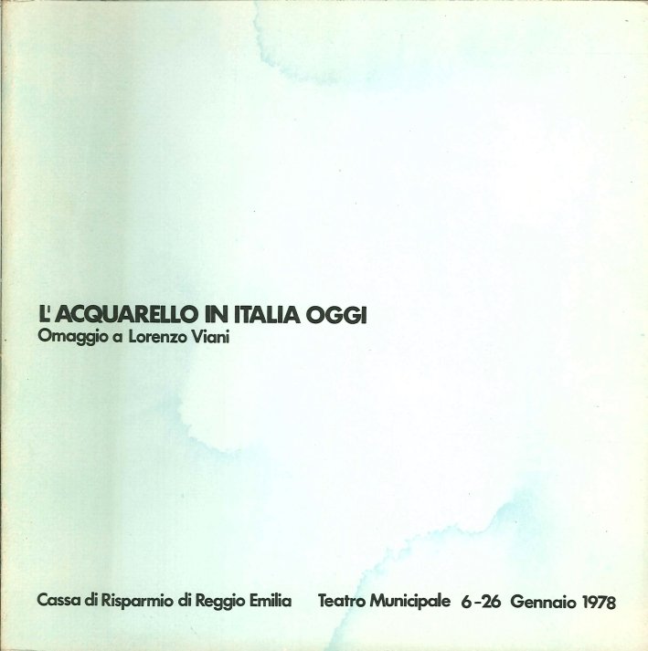 L'Acquerello in Italia Oggi. Omaggio a Lorenzo Viani