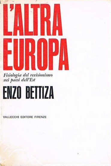 L'altra Europa. Fisiologia del revisionismo nei paesi dell'Est., Firenze, Vallecchi …