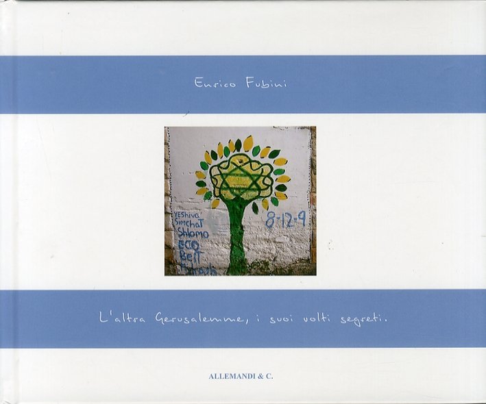 L'Altra Gerusalemme. I Suoi Volti Segreti. The hidden face of …