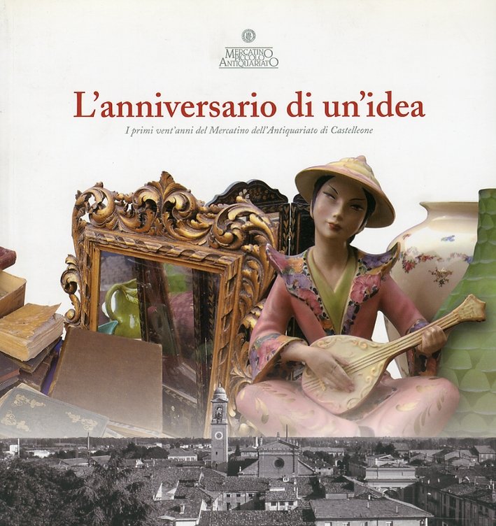 L'anniversario di un idea. I primi vent'anni del Mercatino dell'Antiquariato … | Immagine principale