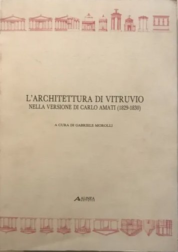 L'architettura di Vitruvio nella versione di Carlo Amati (rist. anast. …