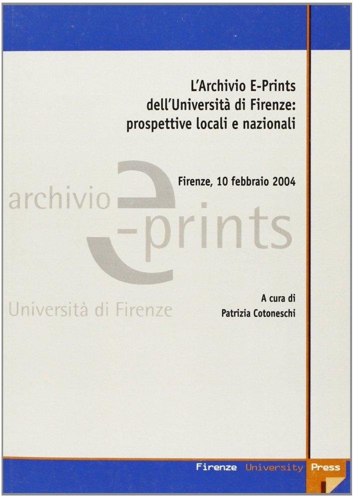 L'archivio e-prints dell'Università di Firenze: prospettive locali e nazionali. Atti … | Immagine principale