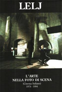 L'arte nella foto di scena. Cinema italiano (1974-1994)