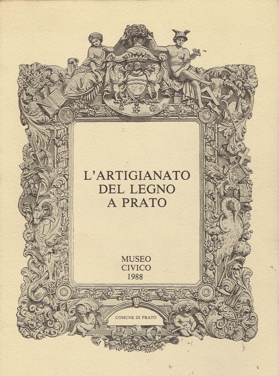 L'Artigianato del Legno a Prato. Esempi delle Collezioni civiche e …