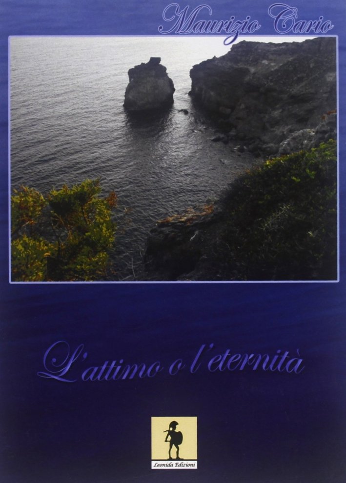 L'attimo o l'eternità, Gallico di Reggio Calabria, Casa Editrice Leonida, …