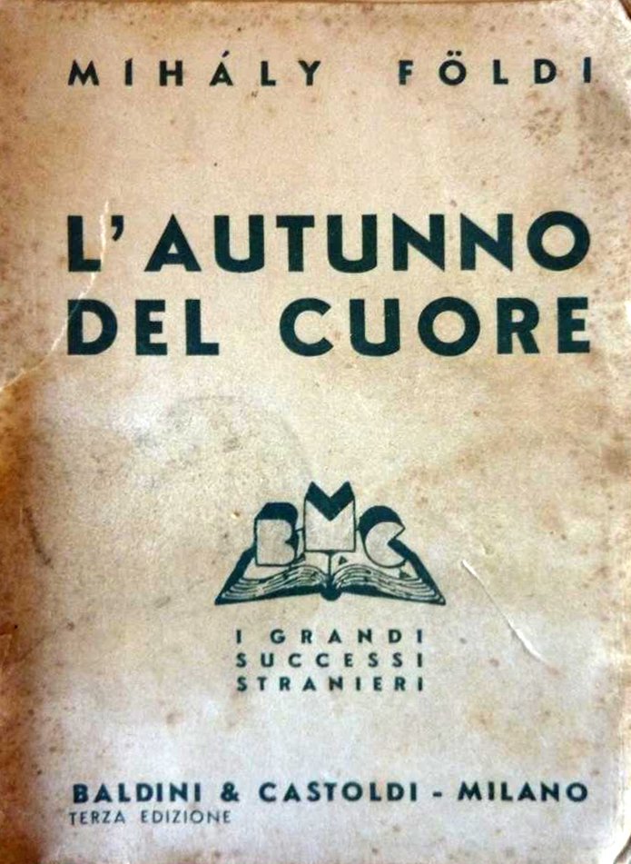 L''Autunno del Cuore. Romanzo, Milano, Baldini Castoldi Dalai, 1941