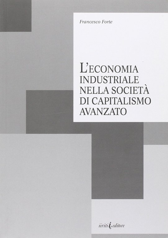 L'economia industriale nella società di capitalismo avanzato