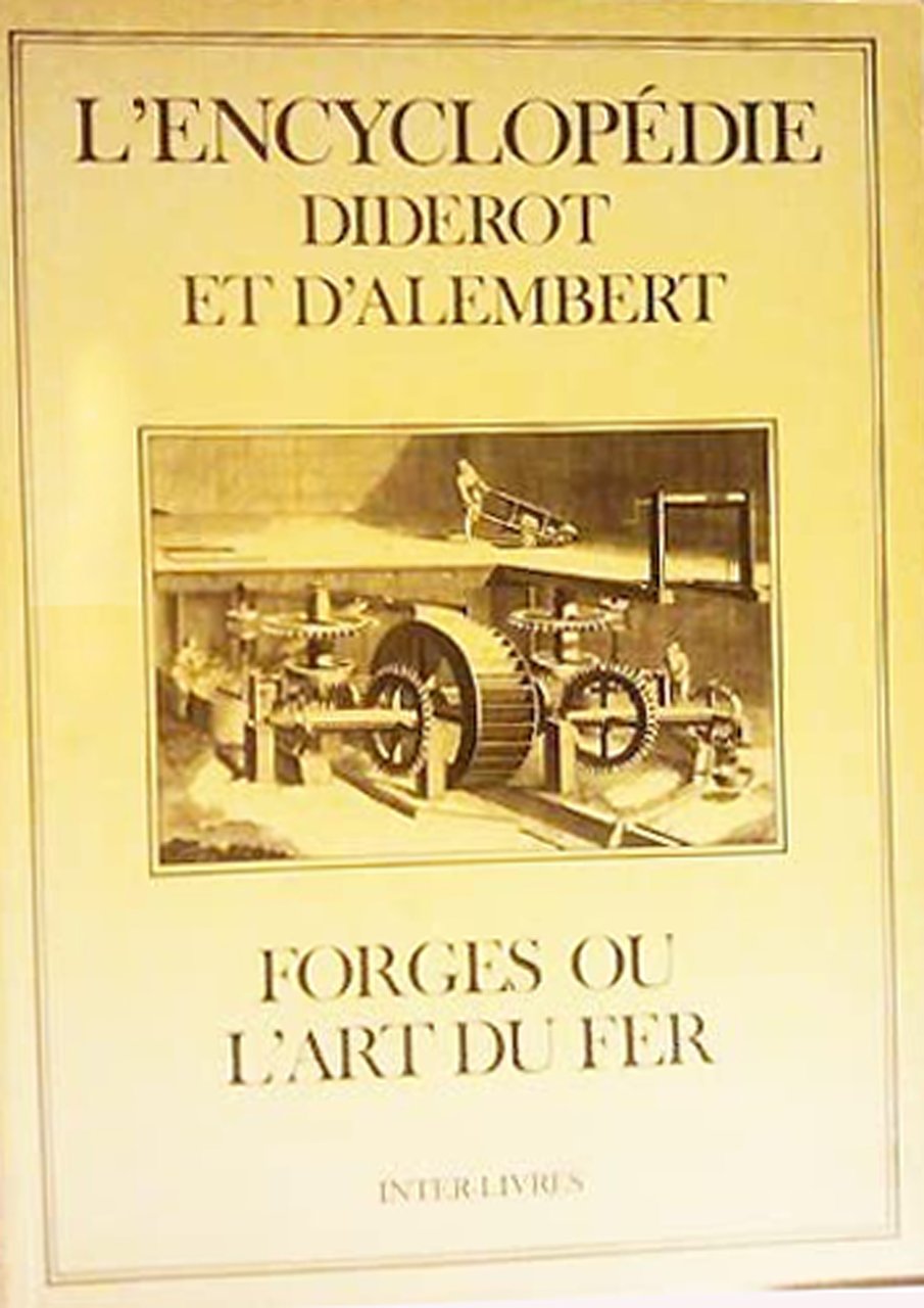 L'encyclopedie Diderot e D'Alembert. Forges ou l'art du fer