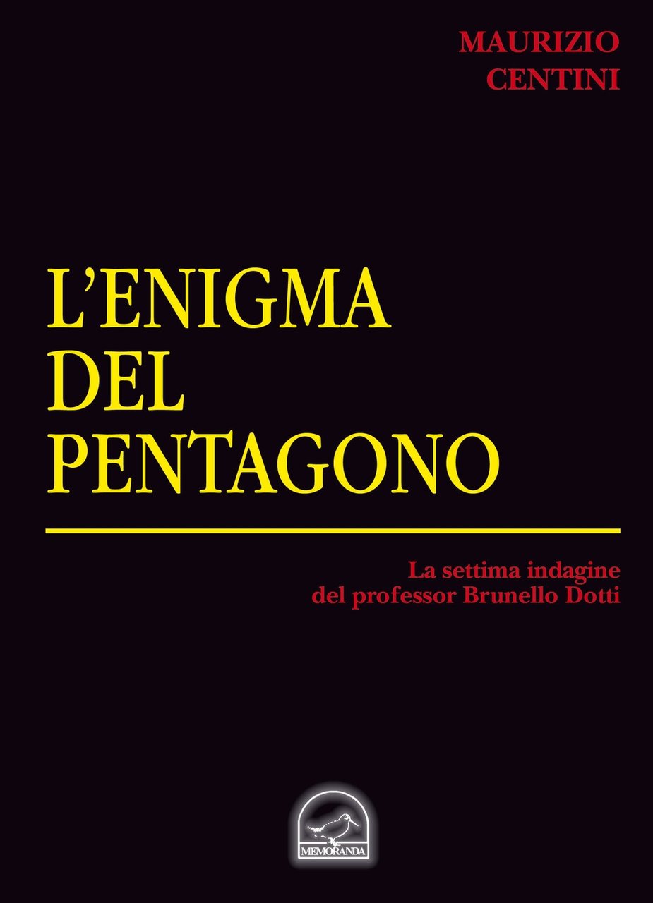 L'enigma del pentagono. Montalcino. La settima indagine del criminologo Brunello …