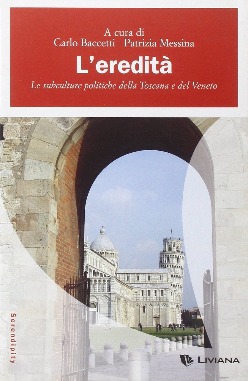 L'eredità. Le subculture politiche della Toscana e del Veneto