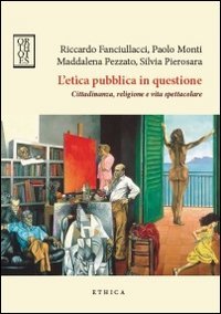 L'etica pubblica in questione. Cittadinanza, religione e vita spettacolare, Napoli, …