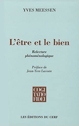 L'être et le bien: Relecture phénoménologique, Paris, Les Editions du …