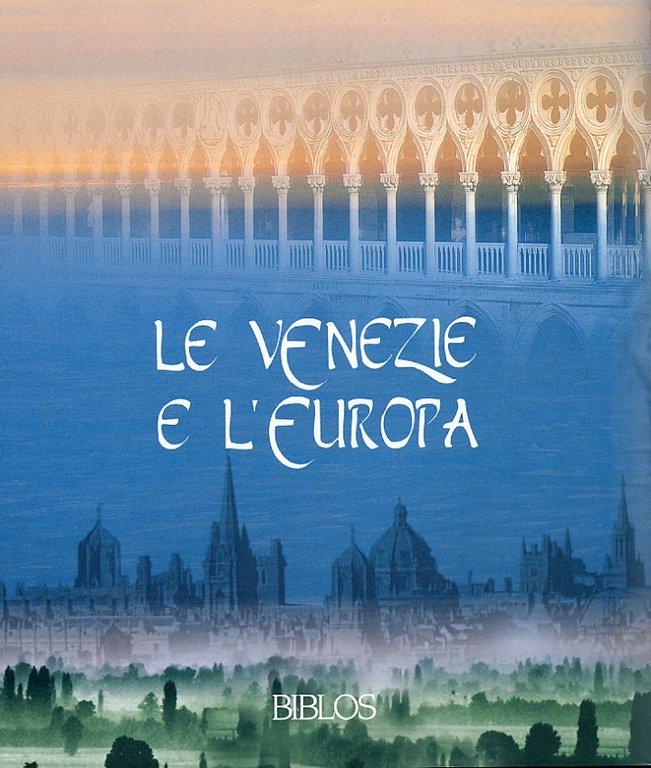 L'Europa e le Venezie. Le Venezie e l'Europa. Vol.II (Edizione italiano, inglese)