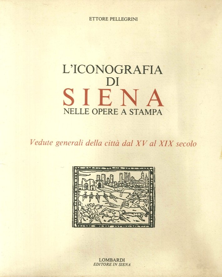L'Iconografia di Siena nelle Opere a Stampa. Vedute Generali della … | Immagine principale