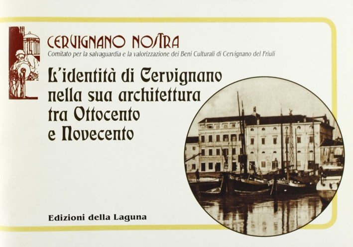 L'identità di Gervignano nella sua architettura tra Ottocento e Novecento