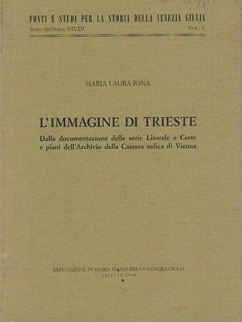 L'immagine di Trieste. Dalla documentazione delle serie Litorale e Carte … | Immagine principale