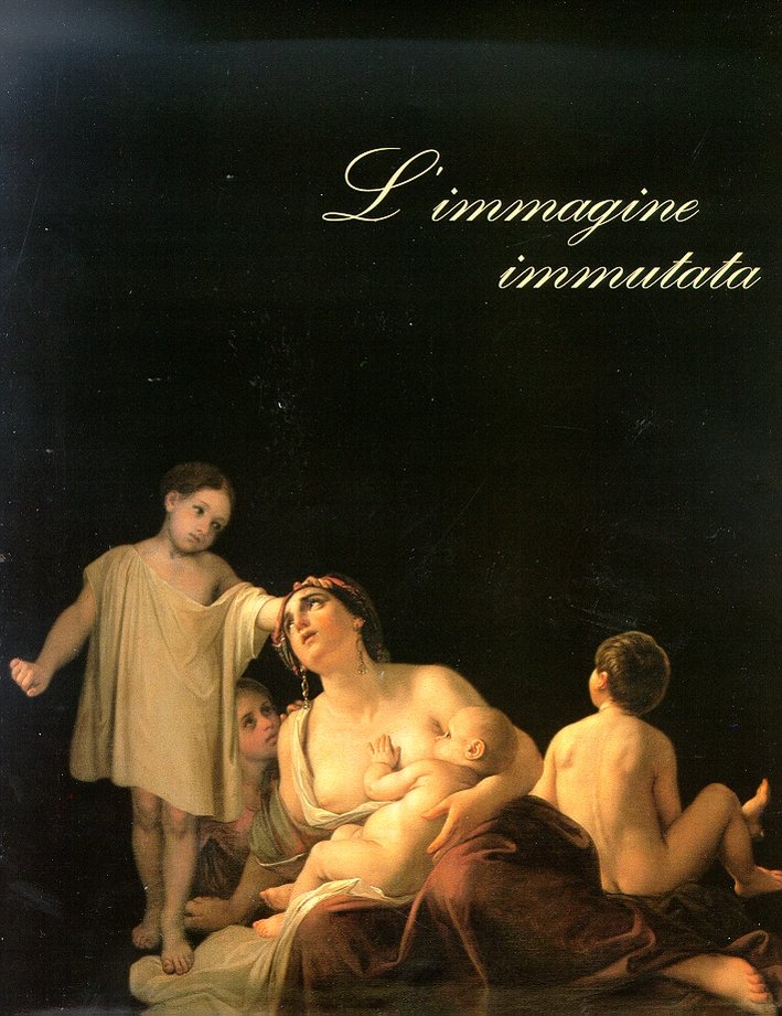 L'immagine immutata. Le arti a Pisa nell'Ottocento