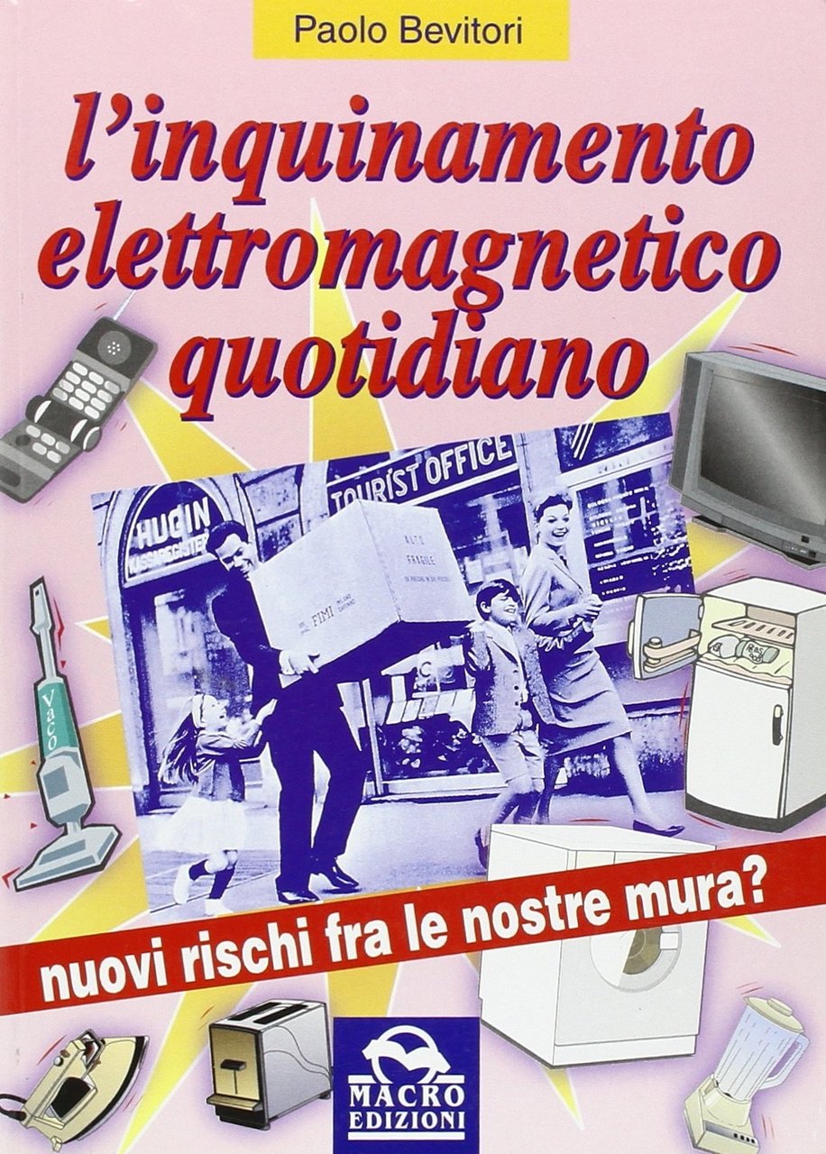L'inquinamento elettromagnetico quotidiano. Nuovi rischi fra le nostre mura?