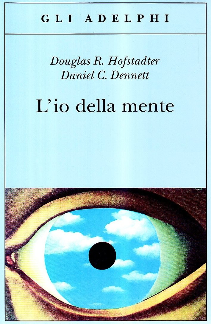 L'io della mente. Fantasie e riflessioni sul sé e sull'anima, …