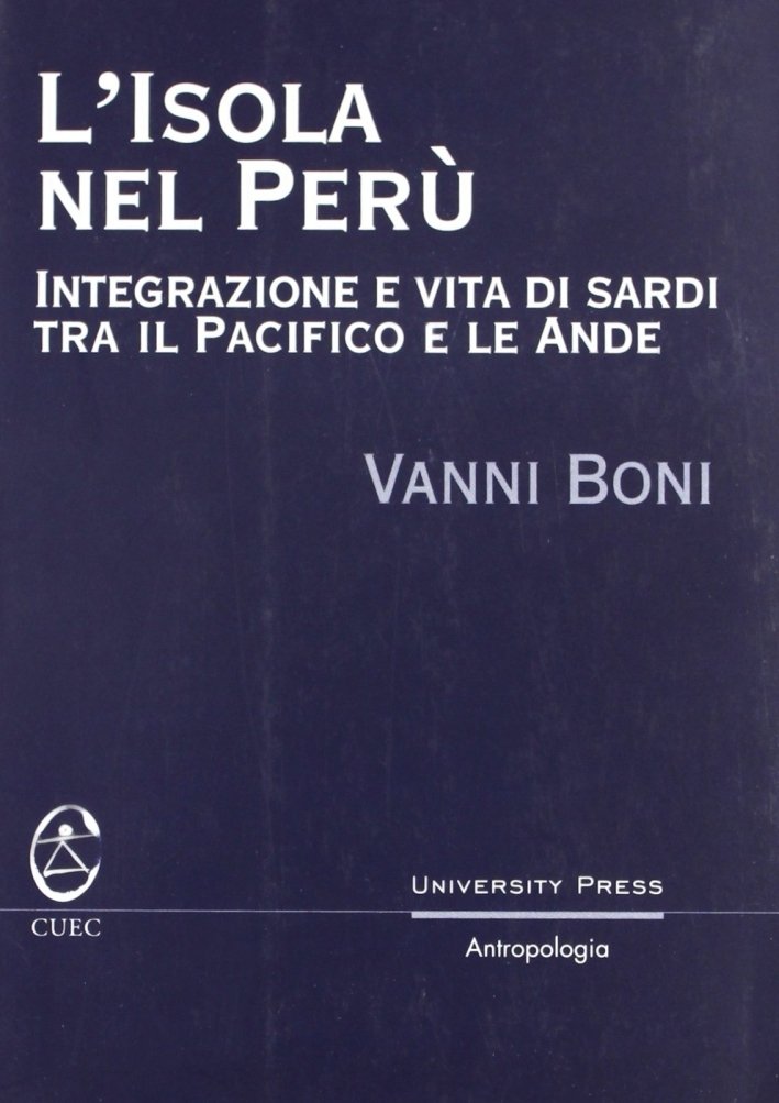 L'isola nel Perù. Integrazione e vita di sardi tra il …
