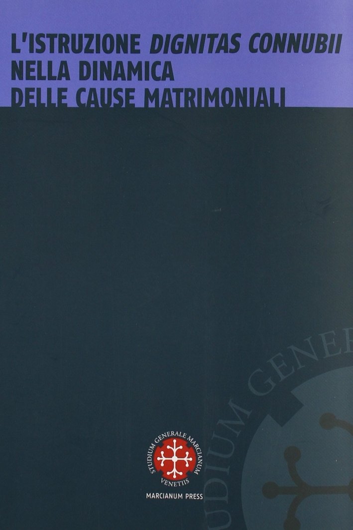 L'Istruzione Dignitas Connubii nella Dinamica delle Cause Matrimoniali