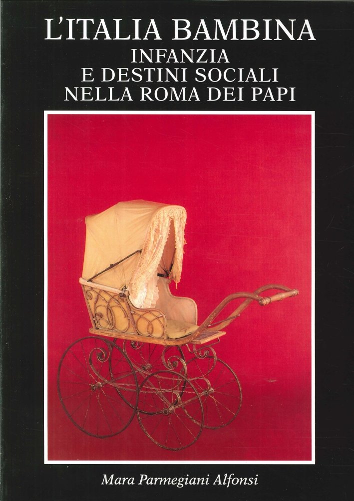 L'Italia Bambina. Infanzia e Destini Sociali nella Roma dei Papi