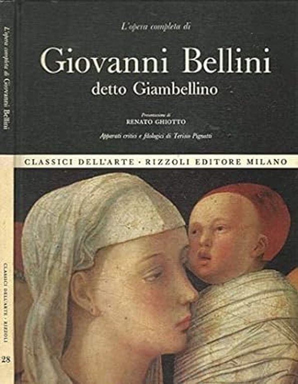 L'opera completa di Giovanni Bellini detto Giambellino